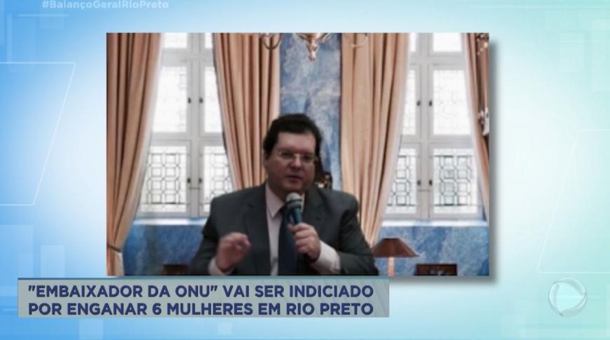 Falso Embaixador da Onu será indiciado  por enganar 6 mulheres em Rio Preto