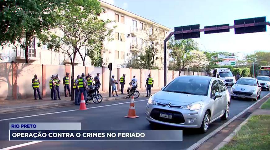 Operação contra crimes no feriado, em Rio Preto